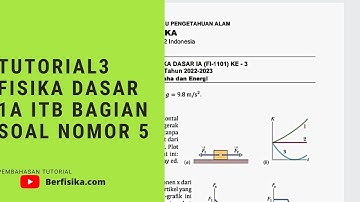PEMBAHASAN TUTORIAL 3 FISIKA DASAR 1A ITB BAGIAN SOAL NOMOR 5