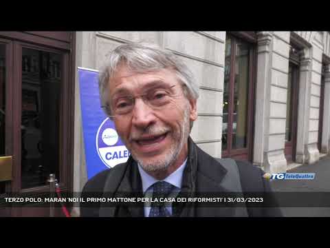 TERZO POLO: MARAN 'NOI IL PRIMO MATTONE PER LA CASA DEI RIFORMISTI' | 31/03/2023