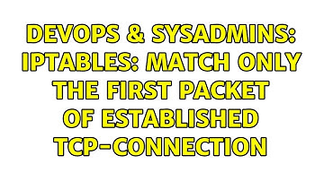 DevOps & SysAdmins: iptables: match only the first packet of established TCP-connection
