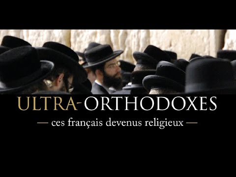 ULTRA-ORTHODOXES : ces Juifs français devenus religieux [FILM-DOCUMENTAIRE]