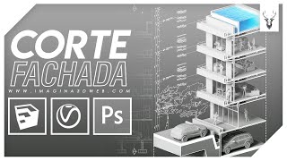 CORTE FACHADA CON SKETCHUP VRAY Y PHOTOSHOP | Imagina 3D