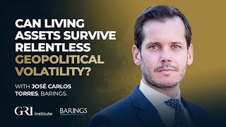 Can living assets survive relentless geopolitical volatility? With José Carlos Torres, Barings.