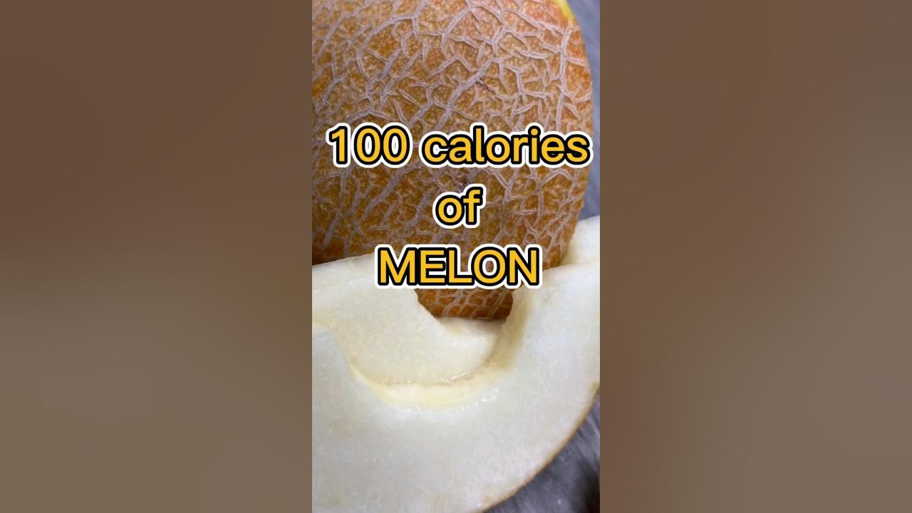100 calories of MELON! shorts YouTube