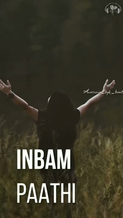 Inbathil piranthu inbathil varanthu #WhatsApp status