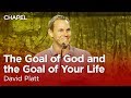 Dr. David Platt: The Goal of God and the Goal of Your Life [Talbot Chapel]