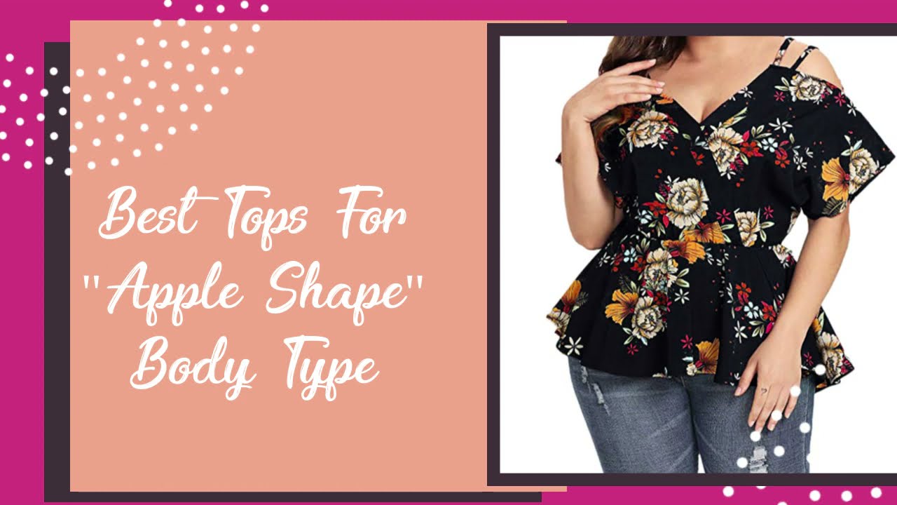 Best Tops For Apple Shape Body Type (Ep.6) 