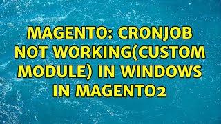 Magento: Cronjob not working(custom module) in windows in magento2 (2 Solutions!!)