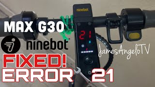 How to Easy Fix Error 21 | Ninebot Max G30 | James Angelo TV | Vlog 193