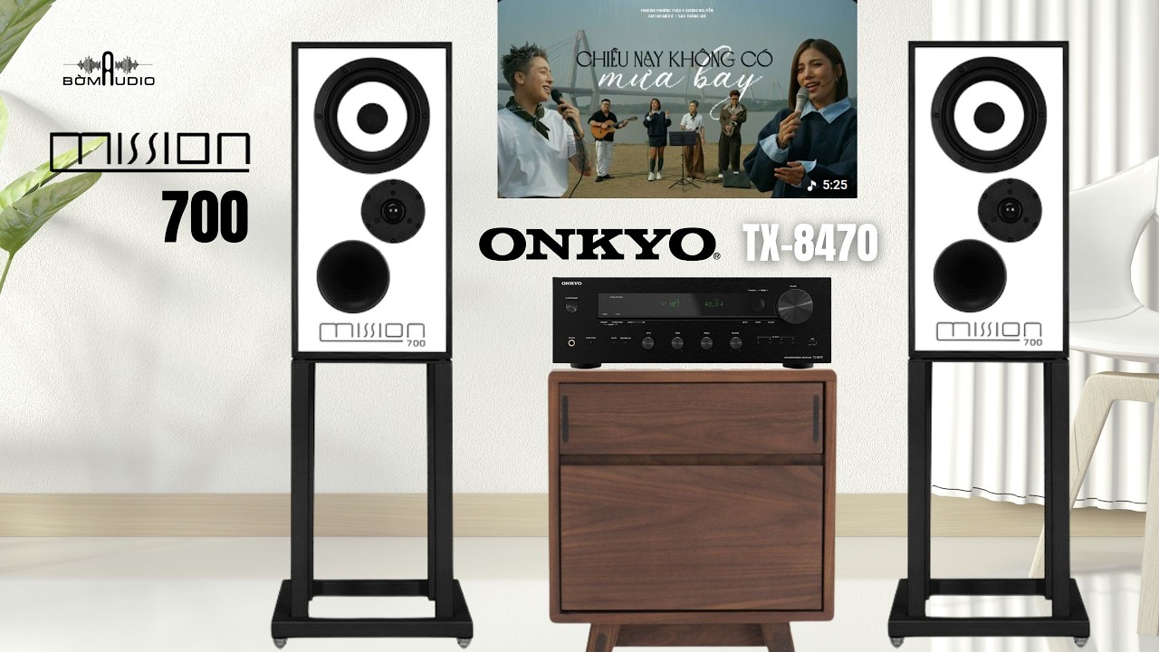 CHIỀU NAY KHÔNG CÓ MƯA BAY... ÂM NHẠC NHẸ NHÀNG QUA COMBO NGHE NHẠC MISSION 700 & ONKYO TX-8470