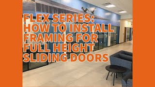 Flex Series: Framing Full Height Sliding Door