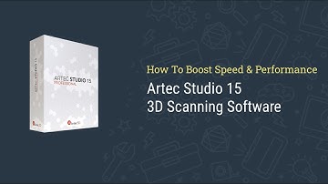 How to Boost Speed and Performance Inside Artec Studio 15
