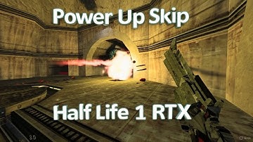 Power Up skip Half-Life 1 RTX