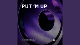 Put 'M Up (Extended Mix)