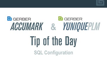 GerberTech Tip of the Day: AccuMark and YuniquePLM SQL Configuration