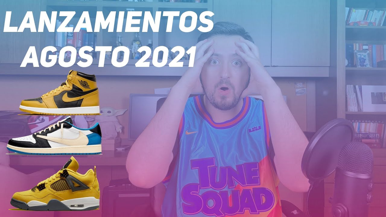 Los MEJORES LANZAMIENTOS DE SNEAKERS para AGOSTO 2021 - YouTube