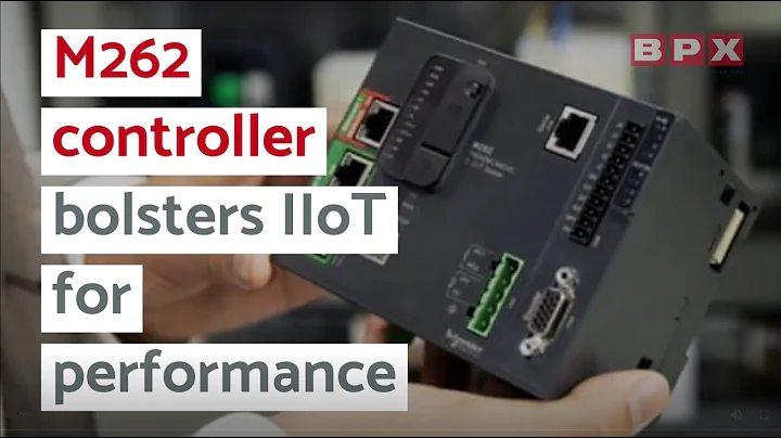 M262 Controller Bolsters IIoT for Performance - BPX Electro Mechanical Co. Ltd