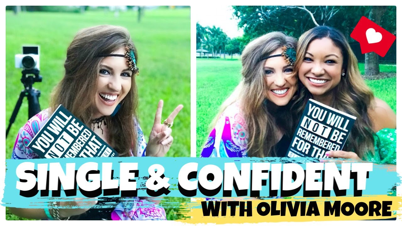 SINGLE AND SECURE ft OLIVIA MOORE | ENJOY BEING SINGLE - YouTube