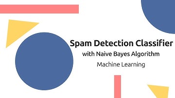 Spam Detection Classifier with Naive Bayes Algorithm | Machine Learning