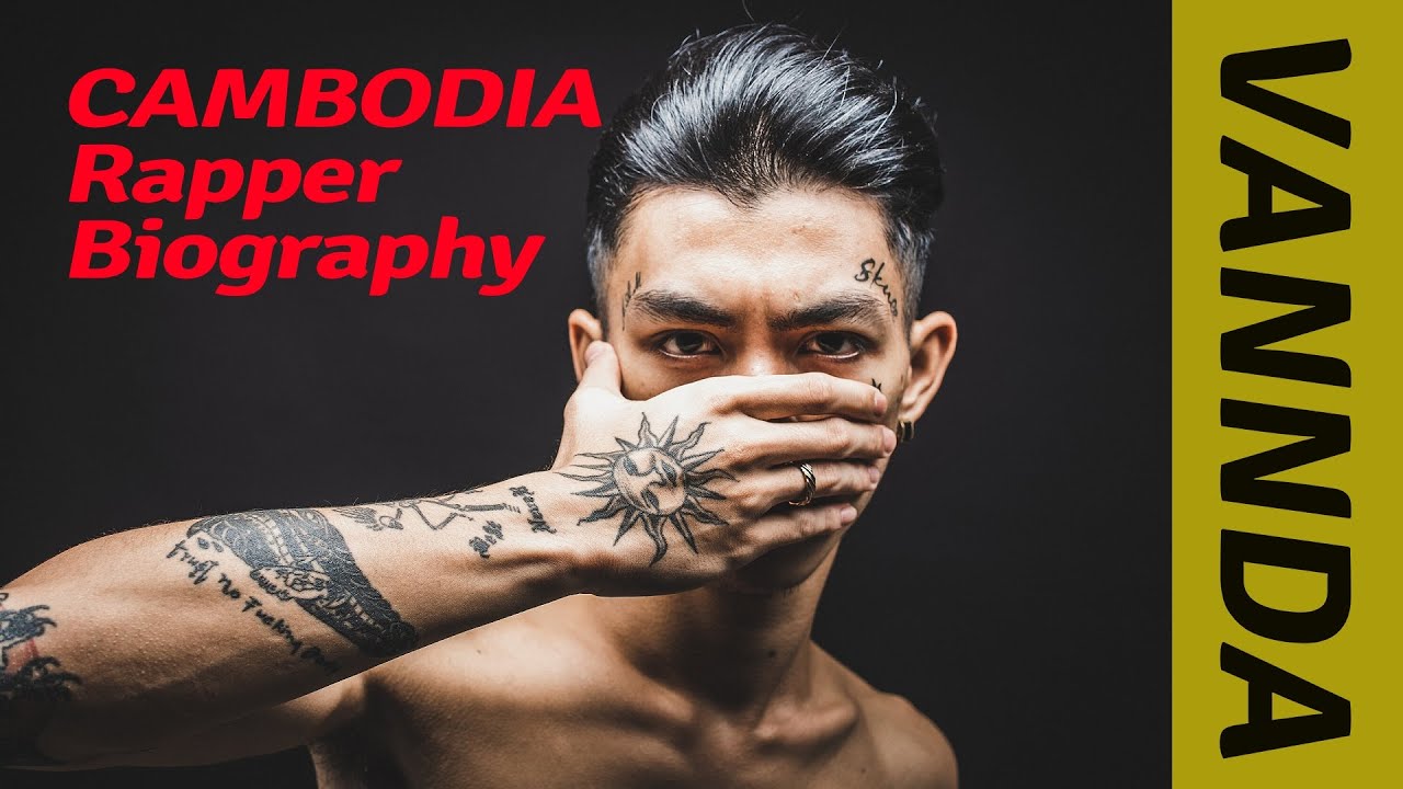Cambodia Rapper VannDa Biography - YouTube