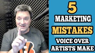 Top 5 Biggest Marketing Mistakes Voice Over Artists Make by Voice Coach - Bill DeWees 5,150 views 2 years ago 14 minutes