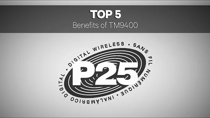 Top 5 Benefits of P25: TM9400