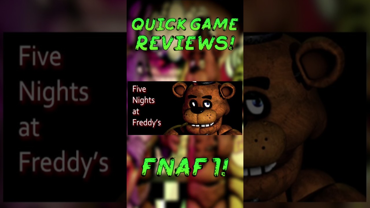 Quick Game Reviews! FNAF 1