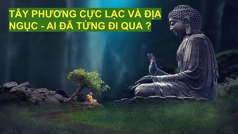 TÂY PHƯƠNG CỰC LẠC VÀ ĐỊA NGỤC - AI ĐÃ TỪNG ĐI QUA  ? SỐNG TỈNH THỨC | CUỘC SỐNG MỸ 365