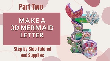 How to Assemble a 3D Letters | Shadow Box Mermaid | Step by Step Tutorial | Supplies