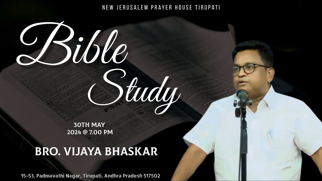 Bible Study || 30-05-2024 || Bro. Vijaya Bhaskar || New Jerusalem ...