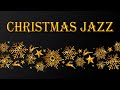 ❄️Christmas JAZZ Mix - Relax Christmas Mood Jazz Instrumental - Merry Christmas!