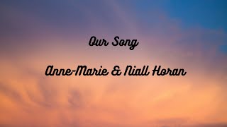 Anne-Marie & Niall Horan - Our Song (Lyrics)