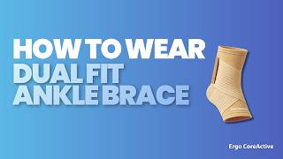 How to Wear a Dual Fit Ankle Brace | Ergo CoreActive Dual Fit Ankle Brace Guide