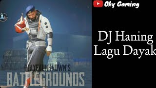 Dj Haning Lagu Dayak Remix Full Bass Versi PUBG Dance - Lagu TikTok Viral