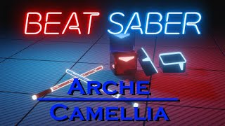 Arche | Camellia (Beat Saber)[Expert+]