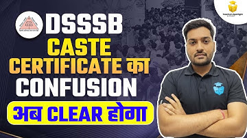 DSSSB Caste Certificate Confusion | DSSSB SC ST OBC Certificate | Yogesh Sir
