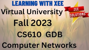 CS610 Computer Networks GDB Fall 2023 Virtual University of Pakistan