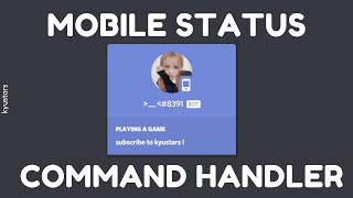 how to make a dbd.js command handler & mobile status ! #2