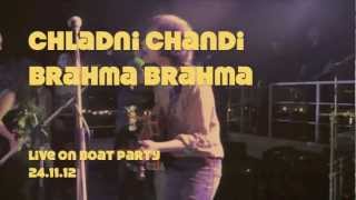 Video thumbnail of "Chladni Chandi - Brahma Brahma LIVE"