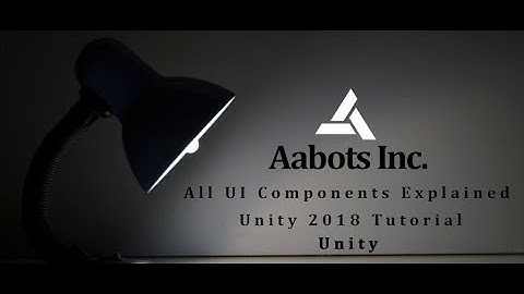 Aabots inc. | All UI Components Explained  Unity 2018 Tutorial