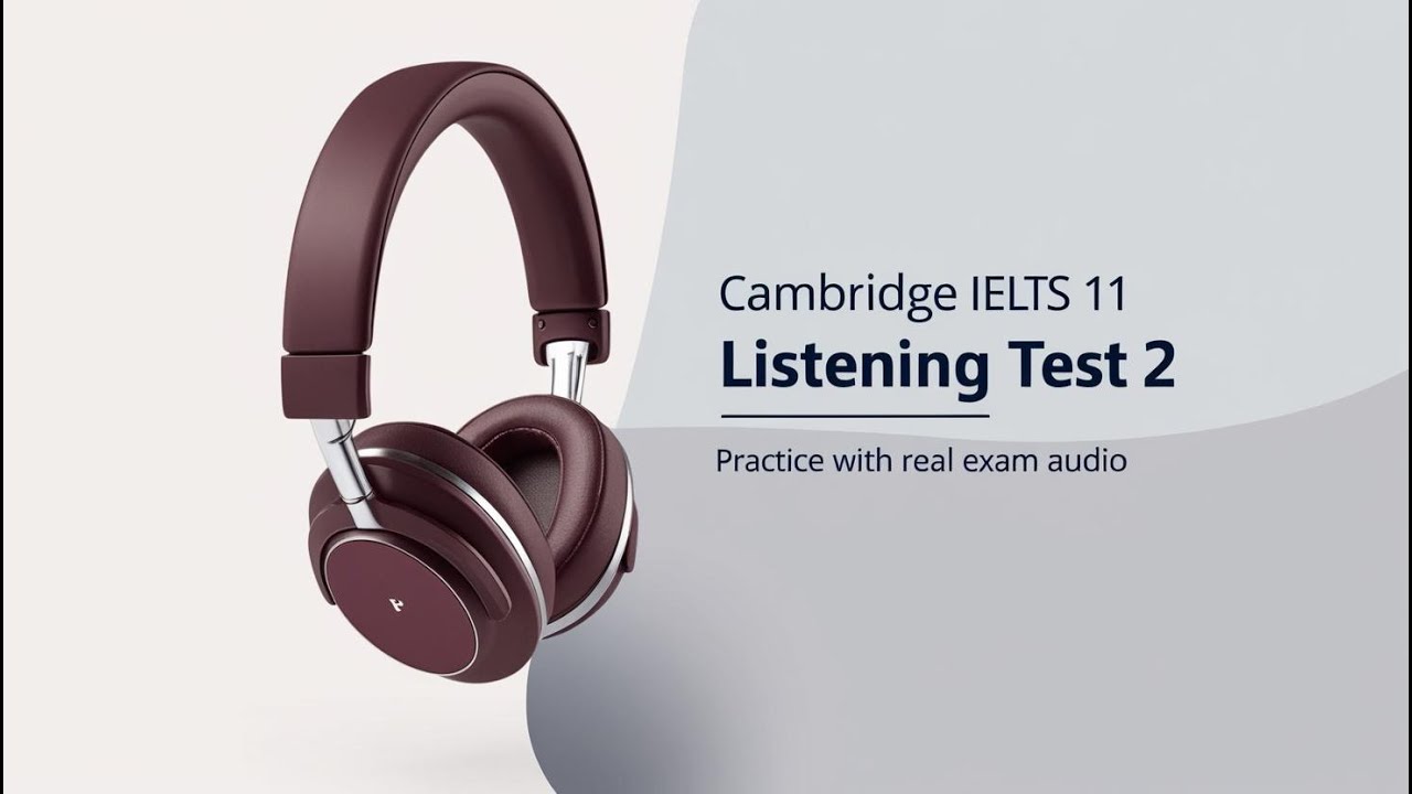 Cambridge IELTS 11 Listening Test 2 | Practice with Real Exam Audio # ...