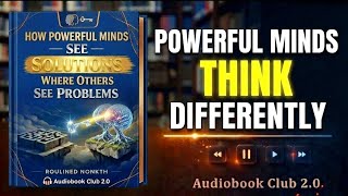 Shift Your Mindset: How Powerful Minds See Solutions।  Best Audiobook 