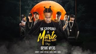 Смотреть клип Bryant Myers - De Camino A Marte Remix Ft. Noriel, Juanka, Brytiago, Almighty, Darkiel Y Darell