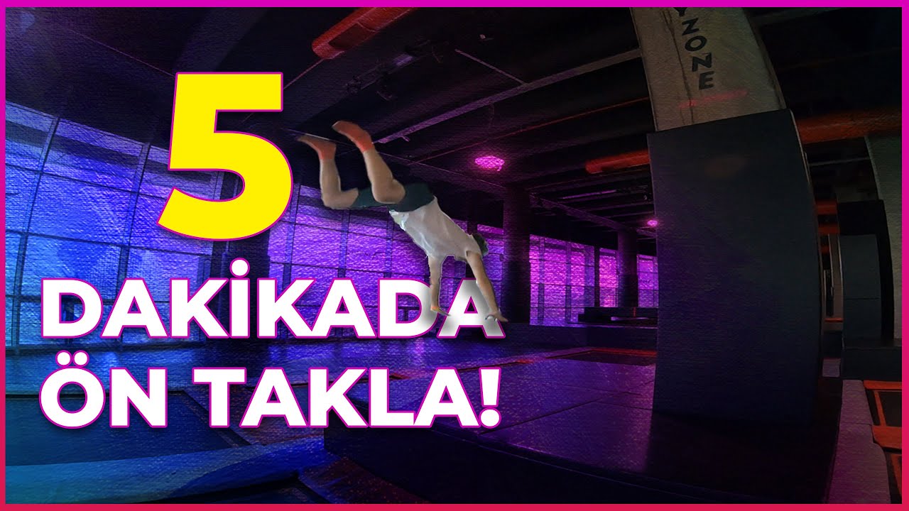 5 DAKİKADA ÖN TAKLA NASIL ATILIR ?