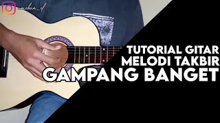 (TUTORIAL GITAR) MELODI TAKBIR| LENGKAP Gampang