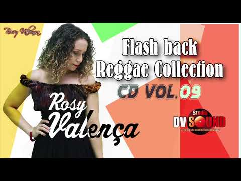 ROSY VALENÇA - FLASH BACK REGGAE COLLECTION VOL.09