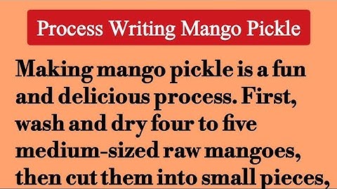 Process Writing of Mango Pickle || Process Writing || Mango Pickle
