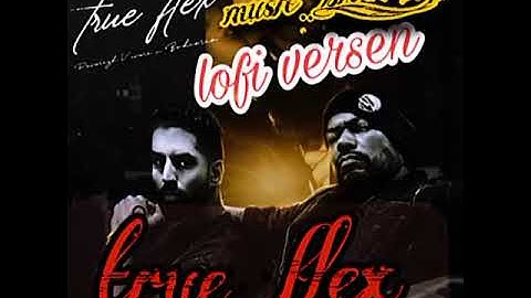 true flex,,, parmish varma song,,, lofi versen