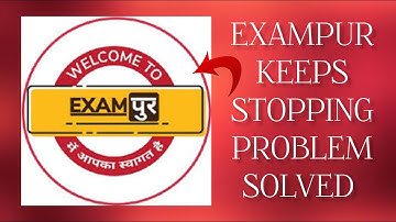 How To Solve Exampur App Keeps Stopping Problem || Rsha26 Solutions