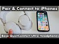 Bose QuietComfort Ultra Headphones: How to Pair &amp; Connect to iPhones via Bluetooth