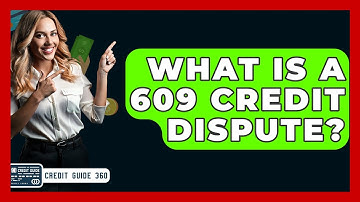What Is A 609 Credit Dispute? - CreditGuide360.com